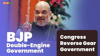 Govt of Congress means an arrest of the development. I Shri Amit Shah