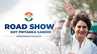LIVE: Smt. Priyanka Gandhi holds massive road show in Krishnarajanagara, Karnataka.