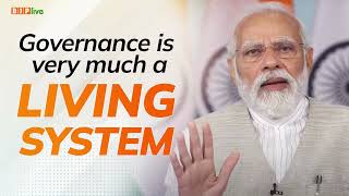Governance isn't an exanimate system but a living one. I PM Modi
