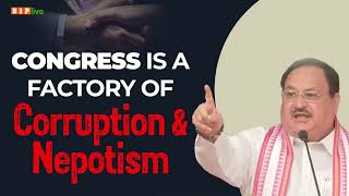 Congress is a factory of Corruption and Nepotism. I Shri JP Nadda