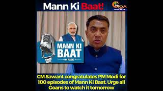 #Watch- CM Sawant congratulates PM Modi for 100 episodes of Mann Ki Baat.