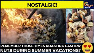 #Nostalgic- Remember those times roasting cashew nuts during summer vacations? ????
