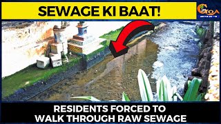 Mala-Panjim residents want to have 'Sewage Ki Baat'! Residents forced to walk through raw sewage
