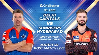 LIVE : IPL 2023 | Match 40 | Delhi Capitals vs Sunrisers Hyderabad | Post-Match Analysis