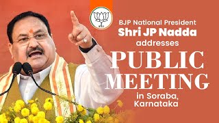 BJP National President Shri JP Nadda addresses public meeting in Soraba, Karnataka | BJP Live