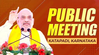 Union Home and Cooperation Minister Shri Amit Shah addresses public meeting in Katapadi, Karnataka