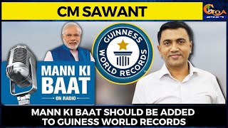 Mann Ki Baat should be added to Guiness World Records: CM Sawant after watching Mann Ki Baat