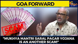 "Mukhya Mantri Saral Pagar Yojana is an another scam!" Goa Forward