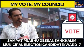 #Elections- Meet Sampat Prabhu Dessai, Sankhalim Municipal Election candidate: ward 7