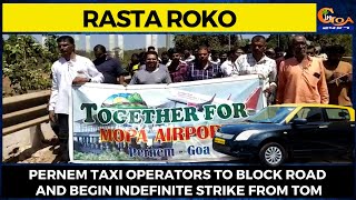 Pernem taxi operators to block road and begin indefinite strike from tom!