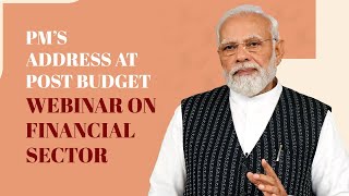 English rendering of PM’s address at post Budget Webinar on Financial Sector