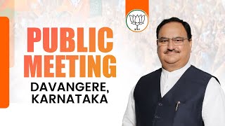 BJP National President Shri JP Nadda addresses public meeting in Davangere, Karnataka | BJP Live