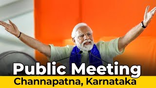 PM Shri Narendra Modi addresses public meeting in Channapatna, Karnataka
