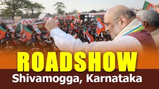 Union Home and Cooperation Minister Shri Amit Shah holds roadshow in Shivamogga, Karnataka