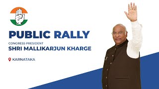 LIVE: Congress President Shri Mallikarjun Kharge addresses the public in Soraba, Karnataka.