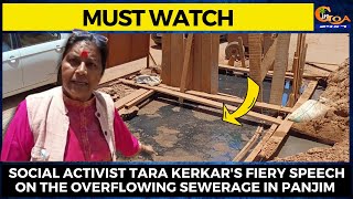 #MustWatch- Social activist Tara Kerkar's fiery speech on the overflowing sewerage in Panjim