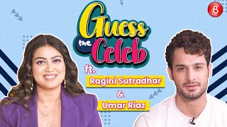 Umar Riaz & Ragini Sutradhar's HILARIOUS FIGHT | Guess The Celeb | Alia, SRK, Salman, Ram Charan