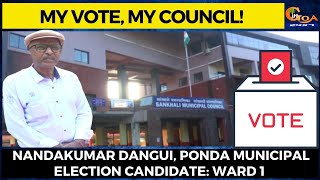 #Elections- Meet Nandakumar Dangui, Ponda Municipal Election candidate: ward 1
