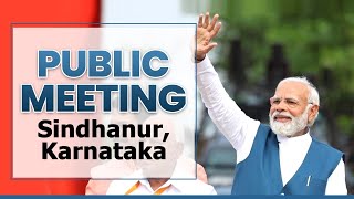 PM Shri Narendra Modi addresses public meeting in Sindhanur, Karnataka