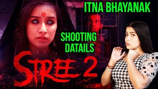Stree 2 Shooting Details, Iss Baar Hoga Aur Bhi Bhayanak