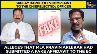Barde files complaint to the Chief EO. Alleges that Pravin Arlekar had submitted a fake affidavit
