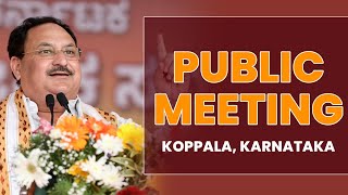 BJP National President Shri JP Nadda addresses public meeting in Koppala, Karnataka | BJP Live