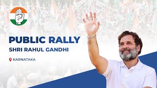 LIVE: Shri Rahul Gandhi addresses the public in Chikkodi, Karnataka.