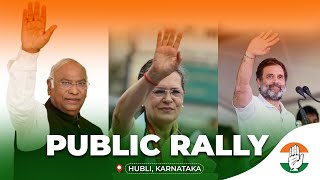 LIVE: Joint mega rally | Hubballi, Karnataka |