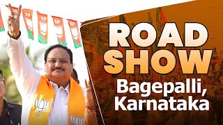 BJP National President Shri JP Nadda holds roadshow in Bagepalli, Karnataka | Karnataka Election