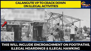 Calangute VP to crack down on illegal activities.