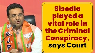 Manish Sisodia is deeply involved in criminal conspiracy | Gaurav Bhatia |  Arvind Kejriwal | Scam