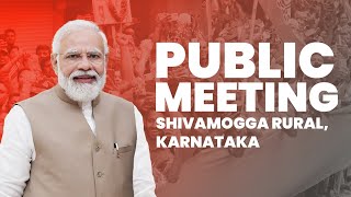 PM Shri Narendra Modi addresses public meeting in Shivamogga Rural, Karnataka | Karnataka Election