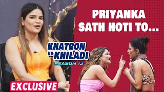 Priyanka Sath Hoti To.. Khatron Ke Khiladi 13 | Archana Gautam Wanted Priyanka Choudhary With Her