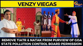Remove Tiatr & Natak from purview of Goa State Pollution Control Board Permission: Venzy