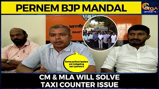 CM & MLA will solve taxi counter issue: Pernem BJP Mandal