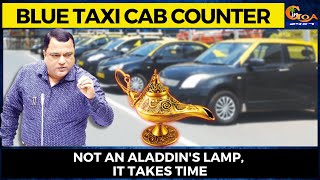 Blue Taxi Cab Counter. Not an Aladdin's Lamp, it takes time: Mauvin Godinho