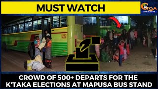 #MustWatch- Crowd of 500+ departs for the K'taka elections at Mapusa bus stand