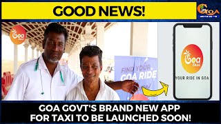 #GoodNews! Goa Govt's brand new app for taxi to be launched soon!