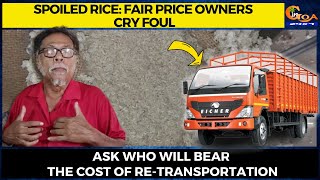 Spoiled Rice: Fair Price Owners Cry Foul. Ask who will bear the cost of re-transportation