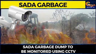 Sada Garbage Dump to be monitored using CCTV. MMC places order for 20 cameras