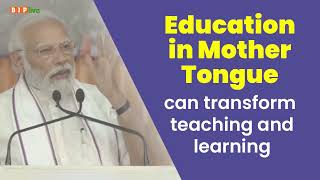 We are ensuring to impart education in Mother Tongue I  PM Modi