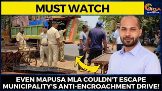 Even Goa's Speaker and Mapusa MLA couldn't escape municipality's anti-encroachment drive!