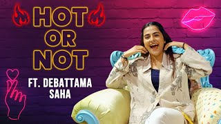Debattama Saha Takes Up HOT OR NOT Challenge | Funny Reaction
