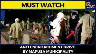 #MustWatch- Anti encroachment drive by Mapusa Municipality