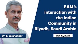 EAM’s interaction with the Indian Community in Riyadh, Saudi Arabia (September 10, 2022)