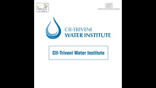 CII - TRIVENI WATER INSTITUTE