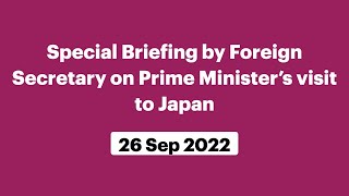 Special Briefing by Foreign Secretary on Prime Minister’s visit to Japan (September 26, 2022)