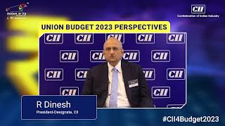 #CII4Budget2023 | R Dinesh, President Designate, CII