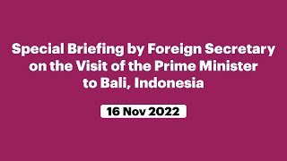 Special Briefing by Foreign Secretary on the Visit of the Prime Minister to Bali, Indonesia
