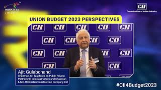 #CII4Budget2023 | Ajit Gulabchand, Chair, CII Taskforce on PPP in Infra & CMD, HCC